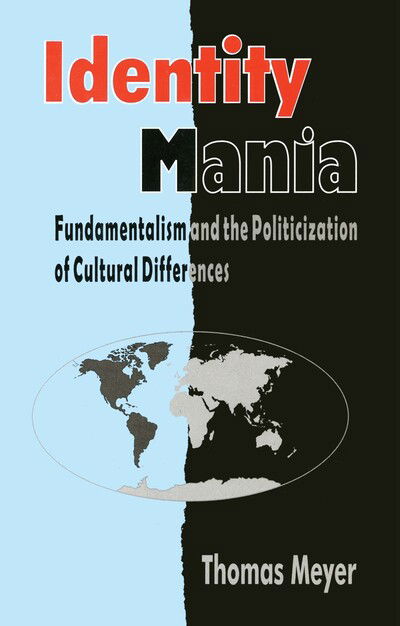 Cover for Thomas Meyer · Identity Mania: Fundamentalism and the Politicization of Cultural Differences (Gebundenes Buch) (2001)