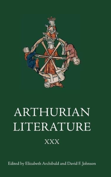 Arthurian Literature XXX - Elizabeth Archibald - Kirjat - Boydell & Brewer Ltd - 9781843843627 - torstai 19. joulukuuta 2013