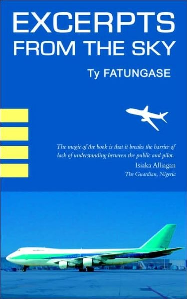 Cover for Ty Fatungase · Excerpts from the Sky: An Airline Pilot's Story (Taschenbuch) (2006)