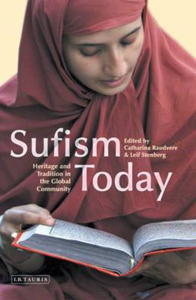 Cover for Raudvere Catharina · Sufism Today: Heritage and Tradition in the Global Community (Hardcover Book) (2008)