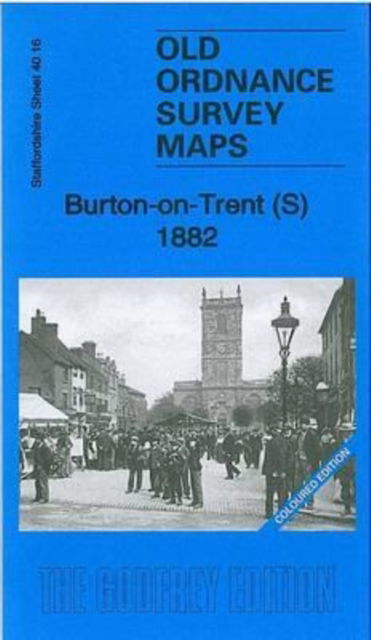 Cover for Barrie Trinder · Burton-on-Trent (S) 1882 : Staffordshire Sheet 40.16 (Map) (2012)