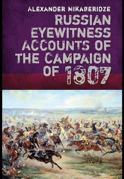 Cover for Alexander Mikaberidze · Russian Eyewitnesses of the Campaign of 1807 (Hardcover Book) (2015)