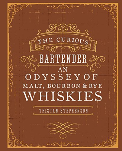 Cover for Tristan Stephenson · The Curious Bartender: An Odyssey of Malt, Bourbon &amp; Rye Whiskies - The Curious Bartender (Gebundenes Buch) (2014)