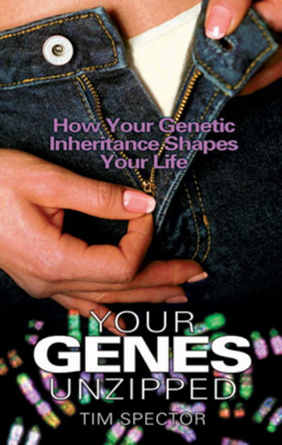 Cover for Tim Spector · Your Genes Unzipped: How Your Genetic Inheritance Shapes Your Life (Paperback Book) (2003)