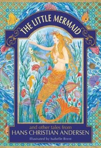 Cover for Hans Christian Andersen · The Little Mermaid and other tales from Hans Christian Andersen (Hardcover Book) (2018)