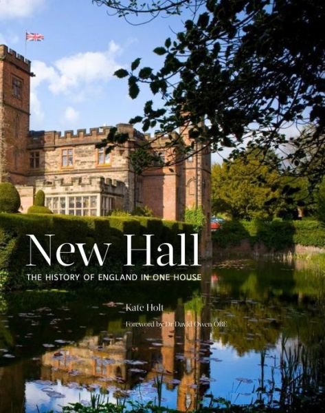 Cover for Kate Holt · New Hall: The History of England in One House (Hardcover Book) (2022)