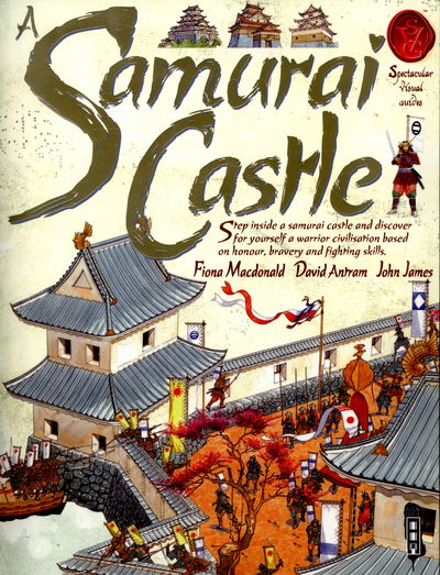 Samurai Castle - Spectacular Visual Guides - Fiona Macdonald - Książki - Salariya Book Company Ltd - 9781908973627 - 19 lutego 2015