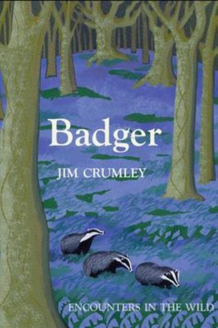 Badger - Encounters in the Wild - Jim Crumley - Books - Saraband - 9781910192627 - October 20, 2016