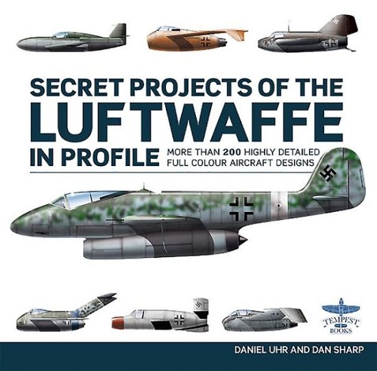 Cover for Daniel Uhr · Secret Projects of the Luftwaffe In Profile (Hardcover Book) (2023)