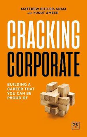 Cracking Corporate: Building a career that you can be proud of - Matthew Butler-Adam - Books - LID Publishing - 9781911687627 - October 19, 2023