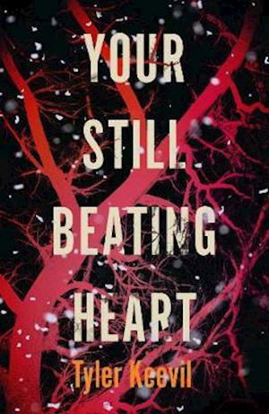 Cover for Tyler Keevil · Your Still Beating Heart (Hardcover Book) (2020)