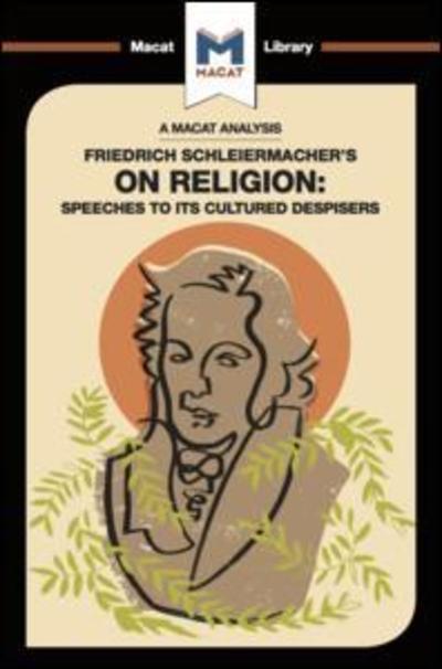 Cover for Ruth Jackson · An Analysis of Friedrich Schleiermacher's On Religion: Speeches to its Cultured Despisers - The Macat Library (Paperback Book) (2018)