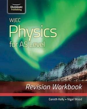 Cover for Gareth Kelly · WJEC Physics for AS Level: Revision Workbook (Paperback Book) (2021)