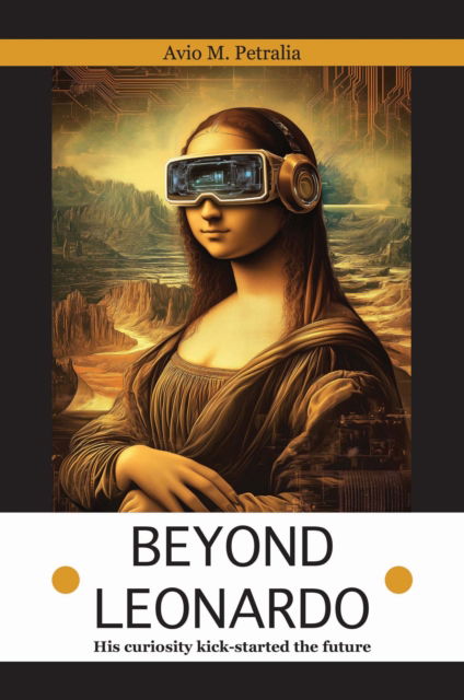 Cover for Avio Mattiozzi Petralia · Beyond Leonardo: His curiosity kick-started the future (Pocketbok) (2025)