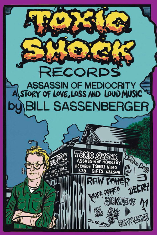 Cover for Bill Sassenberger · Toxic Shock Records, Assassin of Mediocrity (Book) (2025)