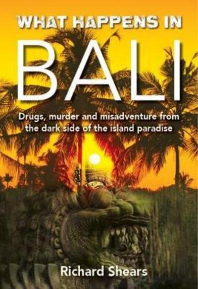 Richard Shears · What Happens in Bali?! (Paperback Book) (2017)