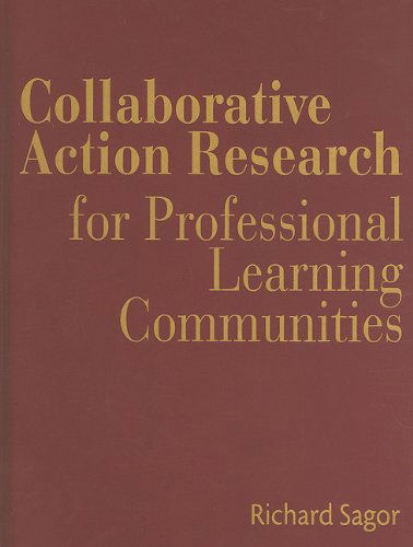 Cover for Richard Sagor · Collaborative Action Research for Professional Learning Communities (Hardcover Book) (2010)