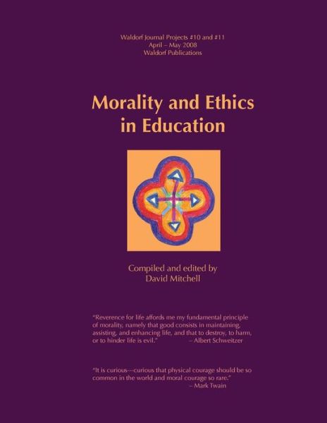 Morality and Ethics in Education - David Mitchell Ed. - Kirjat - Waldorf Publications - 9781936367627 - torstai 12. helmikuuta 2015