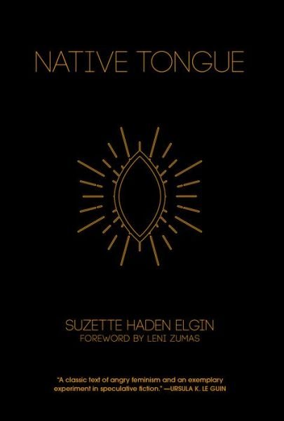 Cover for Suzette Haden Elgin · Native Tongue (The Native Tongue Trilogy) (Book) (2019)