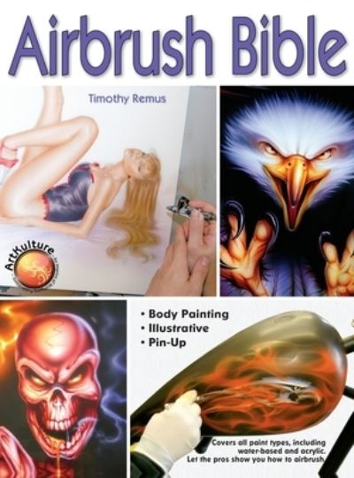 Cover for Timothy Remus · Airbrush Bible - Air Skool (Inbunden Bok) (2010)