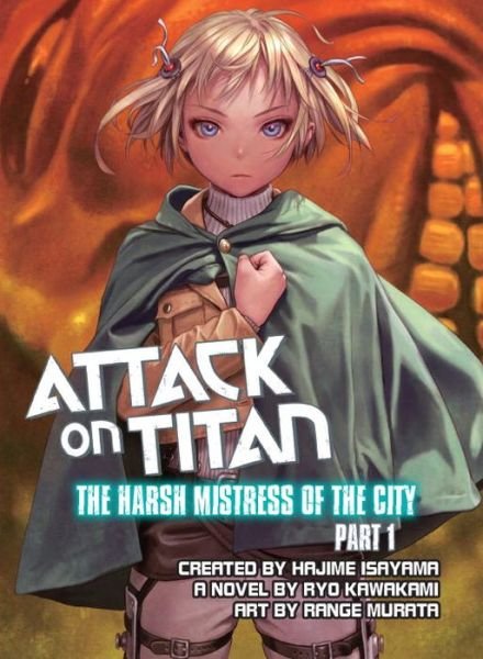 Attack on Titan: The Harsh Mistress of the City, Part 1 - Hajime Isayama - Bøker - Vertical Inc. - 9781941220627 - 25. august 2015