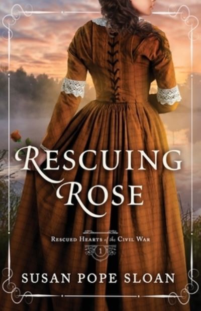 Rescuing Rose - Susan Pope Sloan - Books - Wild Heart Books - 9781942265627 - January 24, 2023