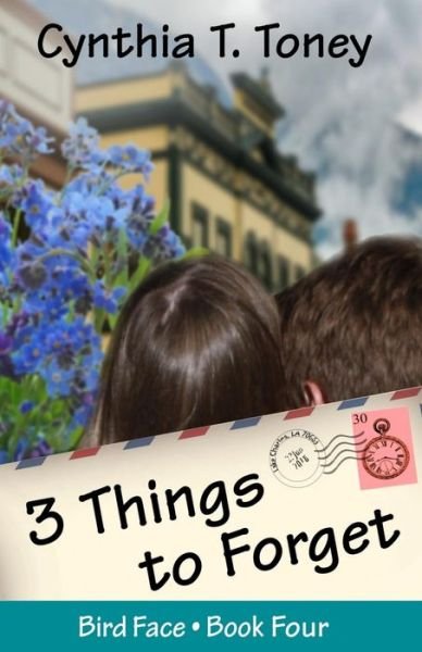 3 Things to Forget - Bird Face - Cynthia T Toney - Books - Write Integrity Press - 9781944120627 - October 11, 2018