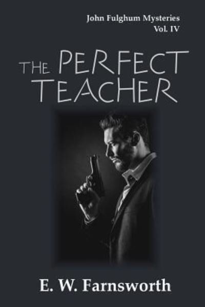 Cover for E W Farnsworth · The Perfect Teacher (Paperback Book) (2017)