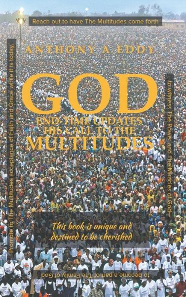 Cover for Anthony A Eddy · GOD End-time Updates His Call to The Multitudes (Hardcover Book) (2020)