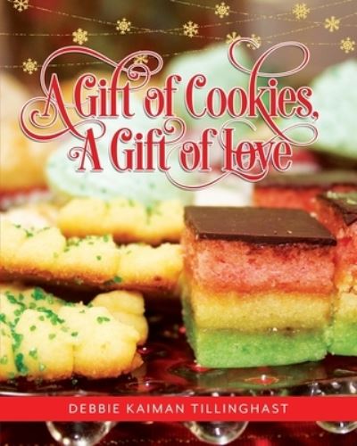 Cover for Debbie Tillinghast · Gift of Cookies, a Gift of Love (Book) (2022)