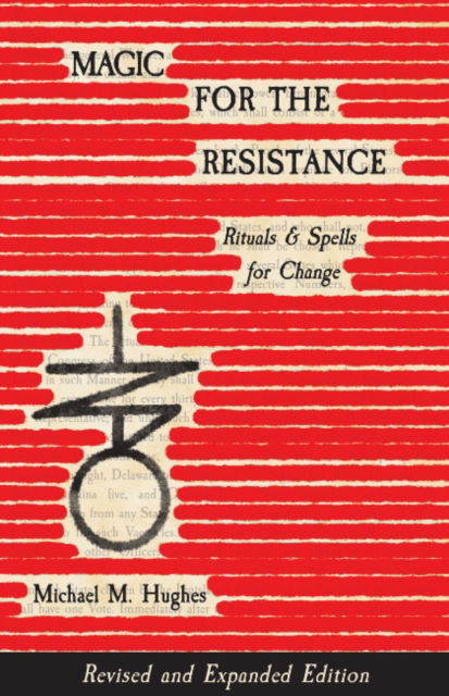 Cover for Hughes, Michael M. (Michael M. Hughes) · Magic for the Resistance: Rituals &amp; Spells for Chnage (Paperback Bog) [Revised &amp; Expanded edition] (2025)