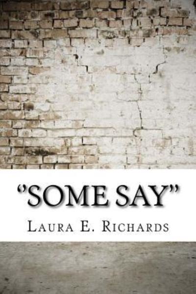 Cover for Laura E Richards · ''some Say'' (Paperback Book) (2017)