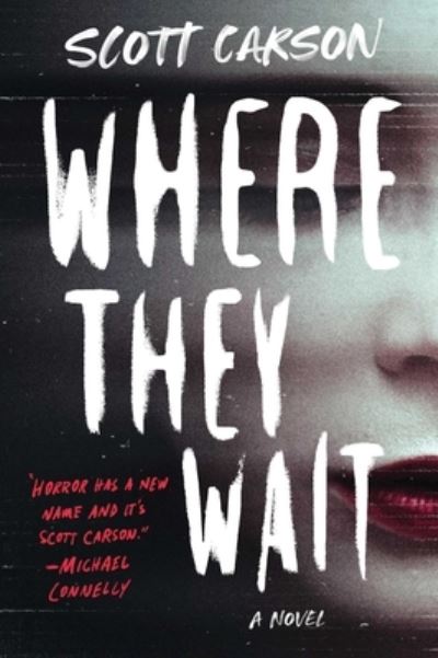 Cover for Scott Carson · Where They Wait: A Novel (Gebundenes Buch) (2021)