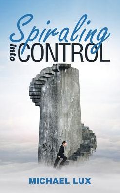 Cover for Michael Lux · Spiraling into Control (Paperback Book) (2019)