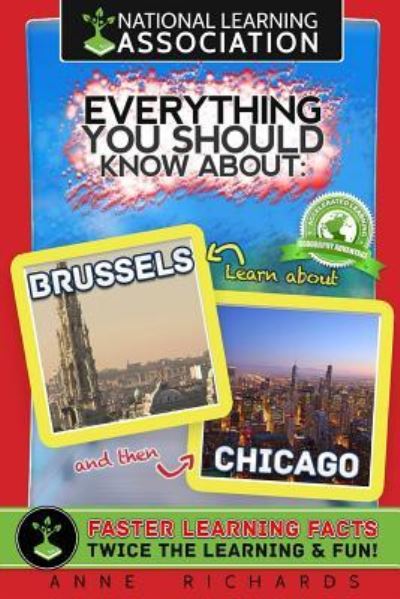 Everything You Should Know About Brussels and Chicago - Anne Richards - Books - Createspace Independent Publishing Platf - 9781983769627 - January 11, 2018