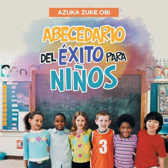 Cover for Azuka Zuke Obi · Abecedario Del Exito Para Ninos (Pocketbok) (2020)