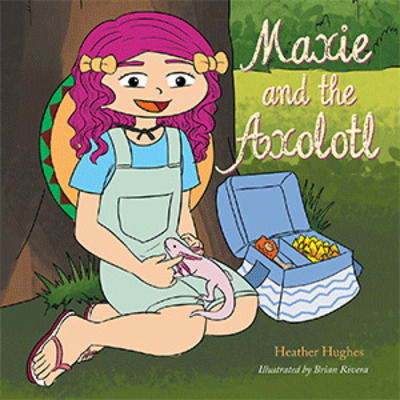 Cover for Heather Hughes · Maxie and the Axolotl (Paperback Book) (2020)