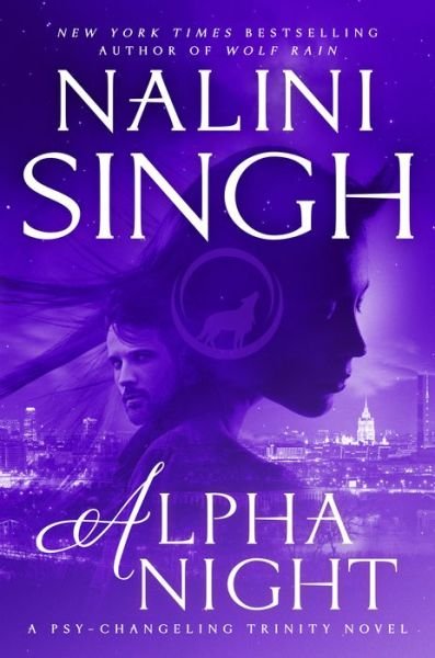 Cover for Nalini Singh · Alpha Night - Psy-Changeling Trinity (Hardcover Book) (2020)