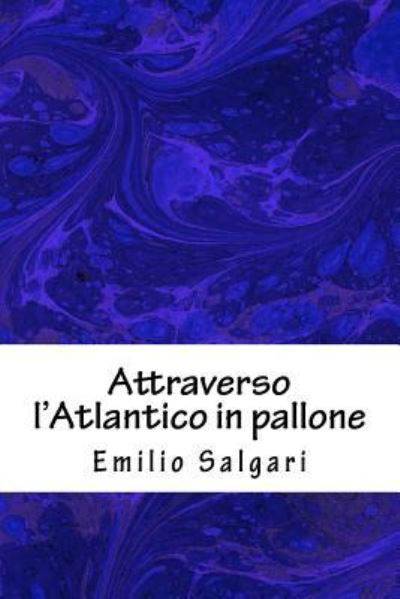 Cover for Emilio Salgari · Attraverso l'Atlantico in pallone (Paperback Book) (2018)