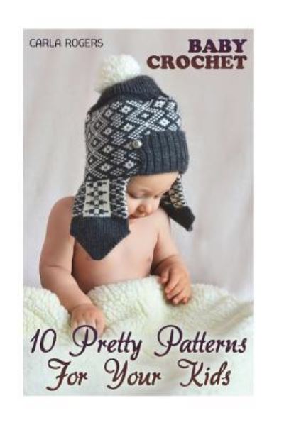 Cover for Carla Rogers · Baby Crochet (Paperback Book) (2018)