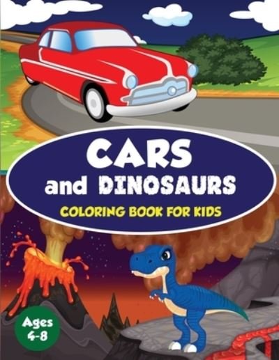 Cover for Amazing Activity Press · Cars and Dinosaurs Coloring Book for Kids Ages 4-8 (Paperback Book) (2019)
