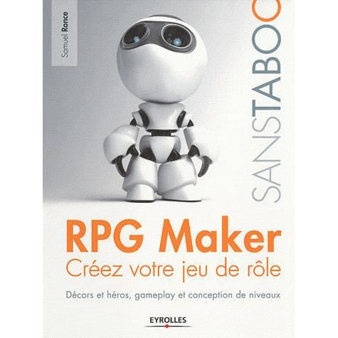 RPG Maker Créez votre jeu de rôle - Samuel Ronce - Books - Eyrolles Group - 9782212125627 - 2010