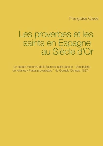 Cover for Cazal · Les proverbes et les saints en Es (Book) (2019)