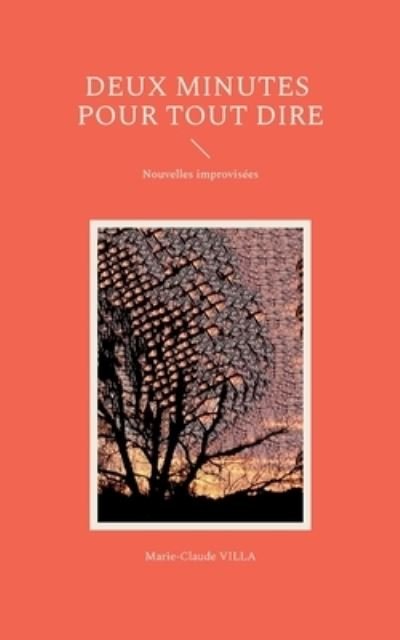 Cover for Marie-Claude Villa · Deux minutes pour tout dire (Paperback Book) (2022)