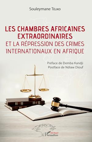 Cover for Souleymane Téliko · Les chambres africaines extraordinaires et la répression des crimes internationaux en Afrique (Paperback Book) (2021)
