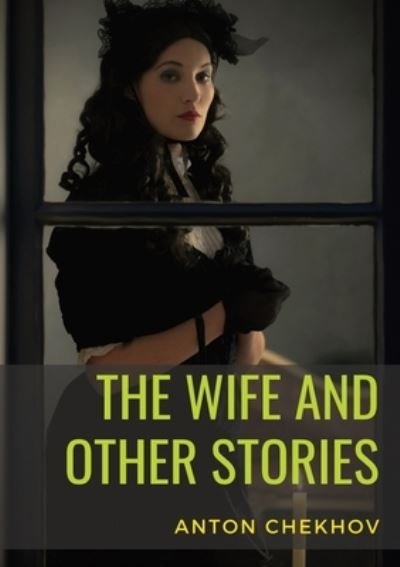 Cover for Anton Chekhov · The Wife and Other Stories (Paperback Bog) (2020)