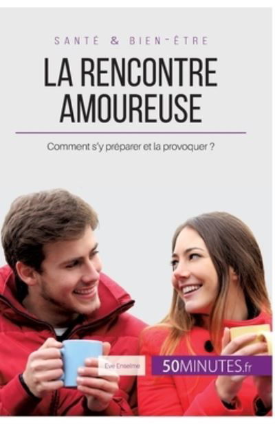 Cover for Eve Anselme · La rencontre amoureuse (Paperback Book) (2017)