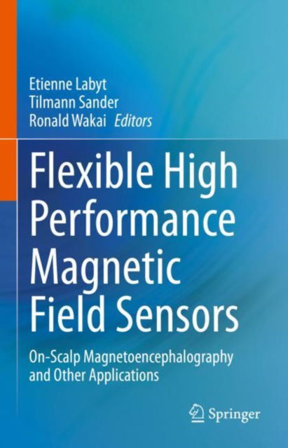 Cover for Flexible High Performance Magnetic Field Sensors: On-Scalp Magnetoencephalography and Other Applications (Hardcover Book) [2022 edition] (2022)