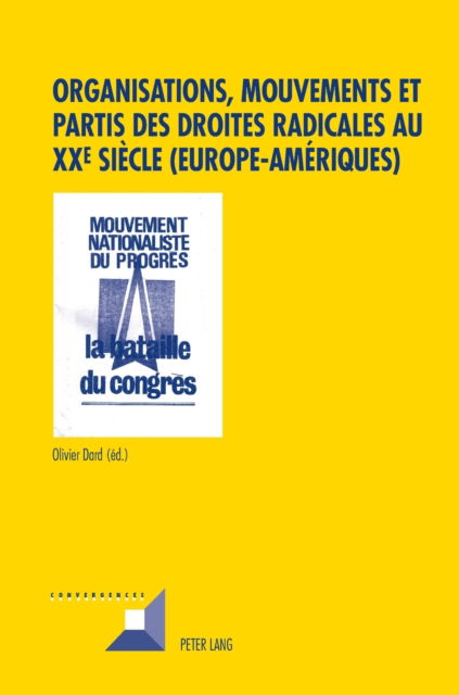 Cover for Organisations, Mouvements Et Partis Des Droites Radicales Au Xxe Siecle (Europe-Ameriques) - Convergences (Hardcover Book) (2015)