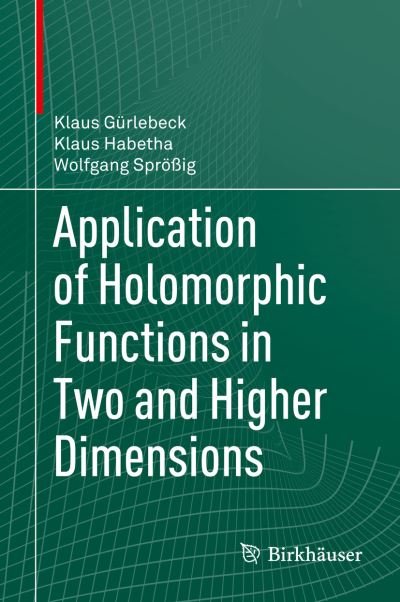 Cover for Klaus Gurlebeck · Application of Holomorphic Functions in Two and Higher Dimensions (Inbunden Bok) [1st ed. 2016 edition] (2016)